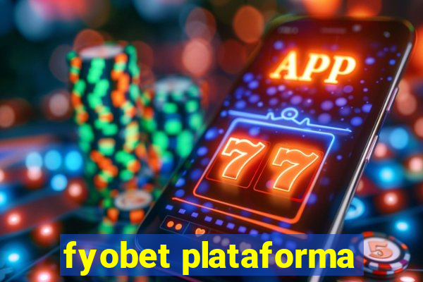 fyobet plataforma